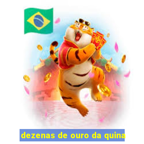 dezenas de ouro da quina